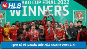 League Cup là gì Giải đáp mọi thắc mắc về giải đấu này