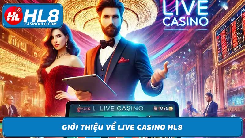 Live Casino HL8 Chơi Casino trực tiếp với Dealer xinh đẹp